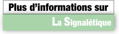 Plus d'information concernant la signalétique